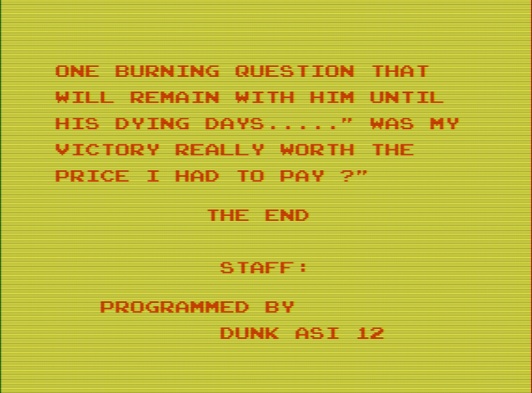 Captura del videojuego Fantasy Zone. En ella se lee 'One burning question that will remain with him until his dying days..... Was my victory really worth the price i had to pay? The End' Un poco más abajo se lee 'Staff: Programmed by Dunk Asi 12'